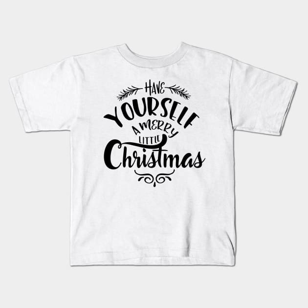 Have Yourself A Merry Little Christmas Kids T-Shirt by JakeRhodes